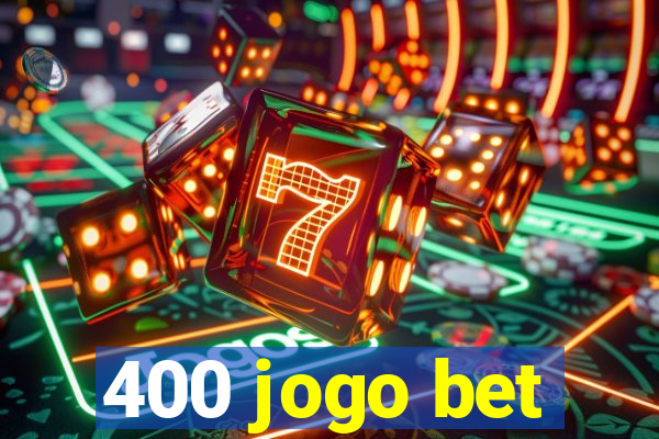 400 jogo bet